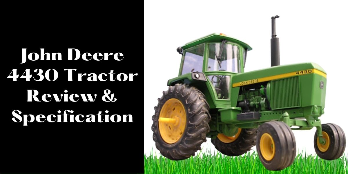 John Deere 4430 Tractor Review And Specification 6099