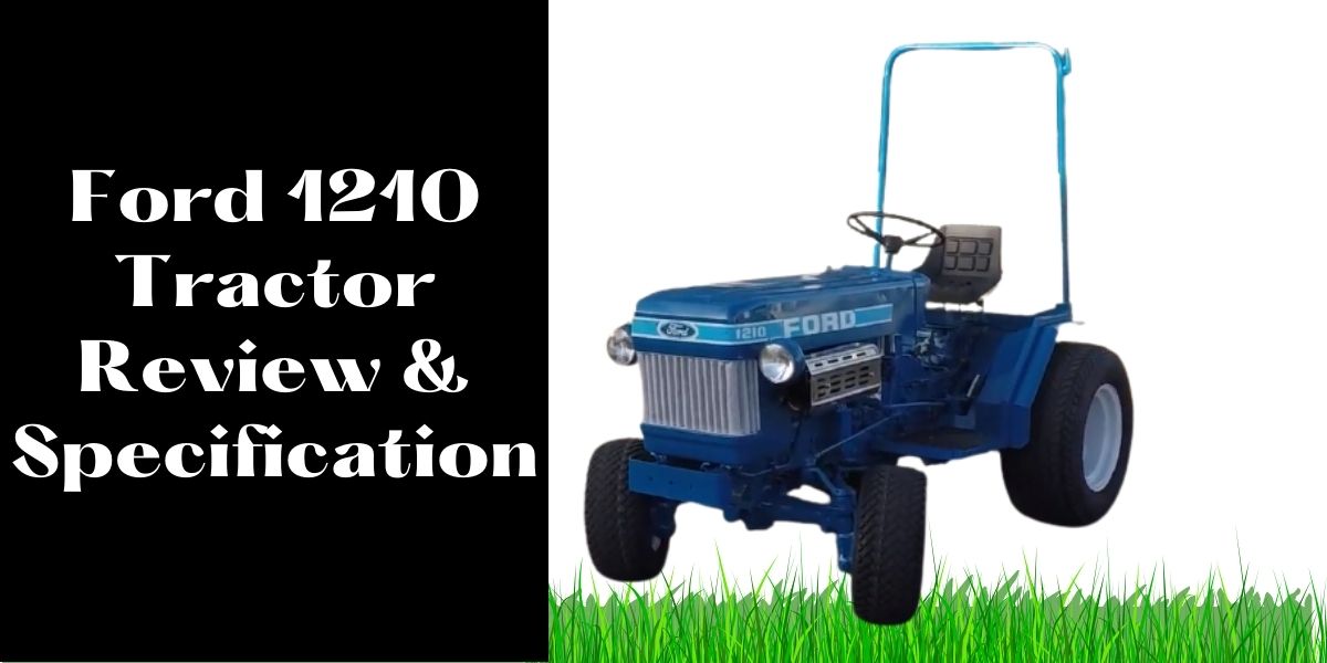 Ford 1210 Tractor Review & Specification